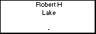 Robert H Lake