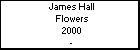James Hall Flowers