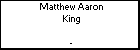 Matthew Aaron King