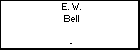 E. W. Bell